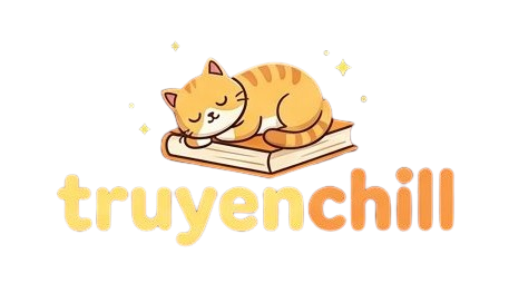 Truyenchill - Đọc Truyện - Nơi Cảm Xúc Được Lắng Nghe