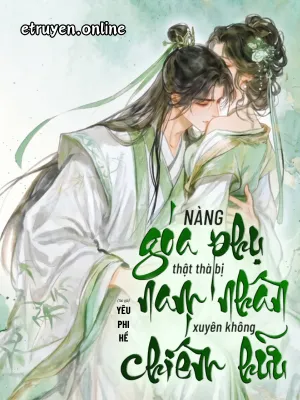 Nàng Góa Phụ Thật Thà Bị Nam Nhân Xuyên Không Chiếm Hữu