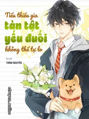 Tiểu Thiếu Gia Tàn Tật Yếu Đuối Không Thể Tự Lo