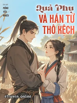 Quả Phụ Và Hán Tử Thô Kệch