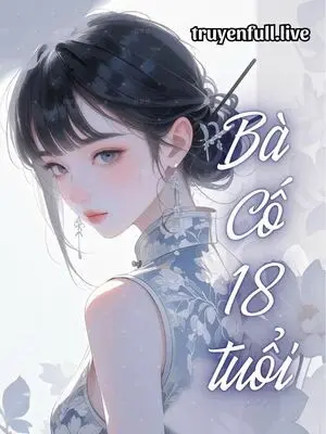 Bà Cố 18 Tuổi