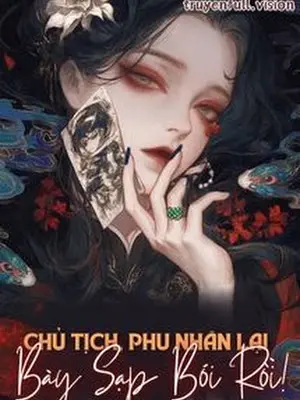 Chủ Tịch, Phu Nhân Lại Bày Sạp Bói Rồi