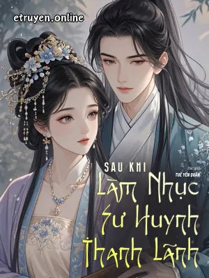Sau Khi Làm Nhục Sư Huynh Thanh Lãnh
